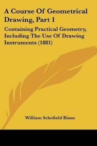 A Course Of Geometrical Drawing, Part 1
