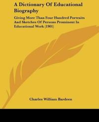 A Dictionary Of Educational Biography