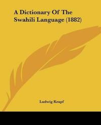 A Dictionary Of The Swahili Language (1882)