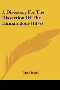 A Directory For The Dissection Of The Human Body (1877)