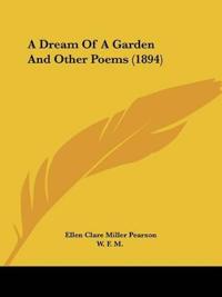 A Dream Of A Garden And Other Poems (1894)