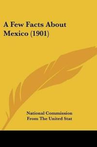 A Few Facts About Mexico (1901)