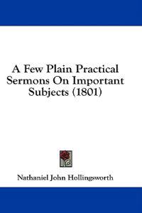 A Few Plain Practical Sermons On Important Subjects (1801)
