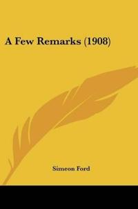 A Few Remarks (1908)