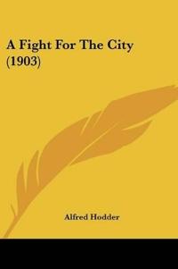 A Fight For The City (1903)
