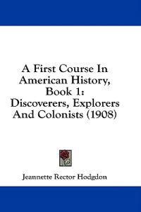 A First Course In American History, Book 1