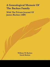 A Genealogical Memoir Of The Backus Family