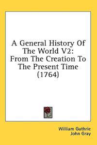A General History Of The World V2