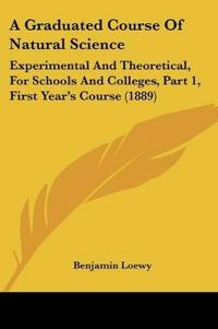 A Graduated Course Of Natural Science