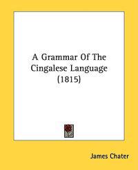 A Grammar Of The Cingalese Language (1815)