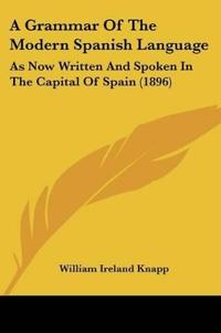 A Grammar Of The Modern Spanish Language