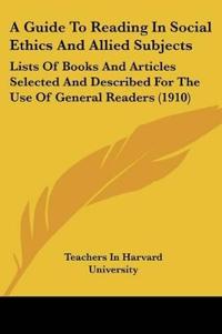 A Guide To Reading In Social Ethics And Allied Subjects