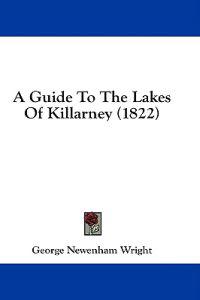 A Guide To The Lakes Of Killarney (1822)
