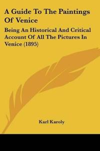 A Guide To The Paintings Of Venice