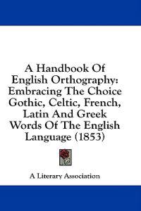 A Handbook Of English Orthography