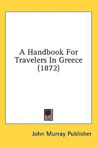 A Handbook For Travelers In Greece (1872)