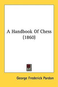 A Handbook Of Chess (1860)