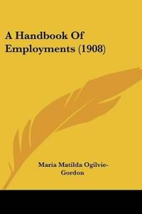 A Handbook Of Employments (1908)