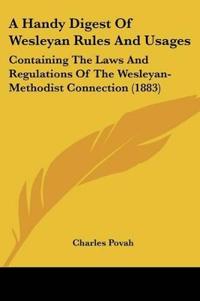 A Handy Digest Of Wesleyan Rules And Usages