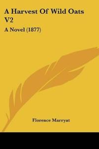 A Harvest Of Wild Oats V2