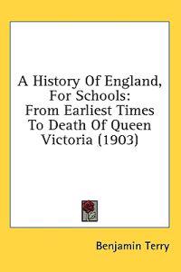 A History Of England, For Schools