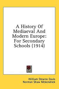 A History Of Mediaeval And Modern Europe