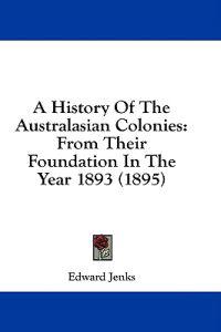 A History Of The Australasian Colonies