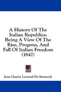 A History Of The Italian Republics