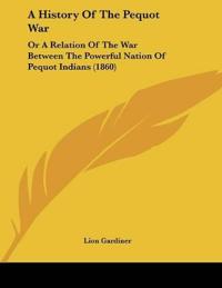 A History Of The Pequot War