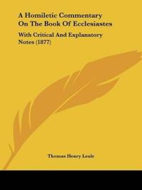A Homiletic Commentary On The Book Of Ecclesiastes