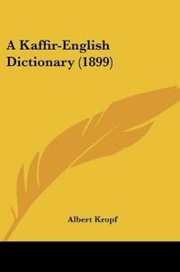A Kaffir-English Dictionary (1899)