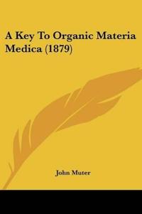 A Key To Organic Materia Medica (1879)
