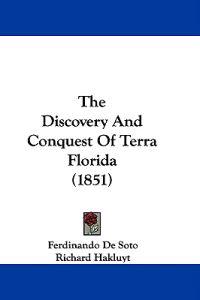 Kirjan kansi "The Discovery And Conquest Of Terra Florida (1851)"