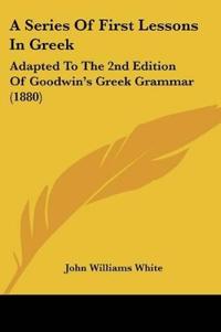 A Series Of First Lessons In Greek