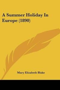 A Summer Holiday In Europe (1890)
