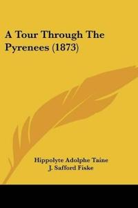 A Tour Through The Pyrenees (1873)