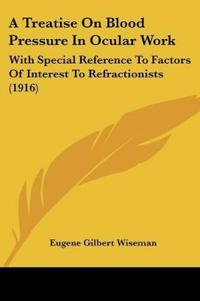 A Treatise On Blood Pressure In Ocular Work