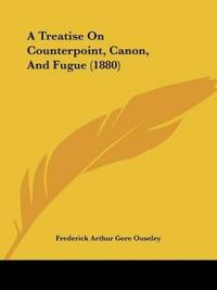 A Treatise On Counterpoint, Canon, And Fugue (1880)