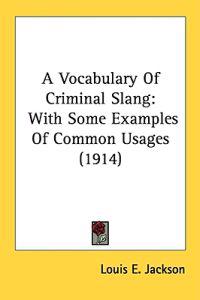 A Vocabulary Of Criminal Slang