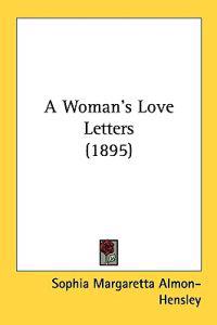 A Woman's Love Letters (1895)