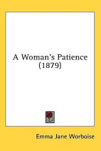 A Woman's Patience (1879)