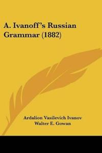 A. Ivanoff's Russian Grammar (1882)