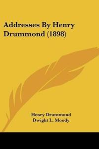 Addresses By Henry Drummond (1898)