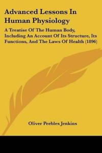 Advanced Lessons In Human Physiology
