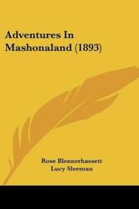 Adventures In Mashonaland (1893)