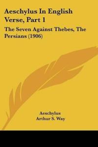 Aeschylus In English Verse, Part 1