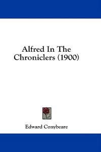 Alfred In The Chroniclers (1900)
