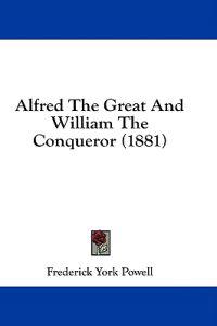Alfred The Great And William The Conqueror (1881)