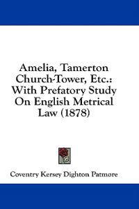 Amelia, Tamerton Church-Tower, Etc.