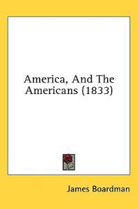 America, And The Americans (1833)